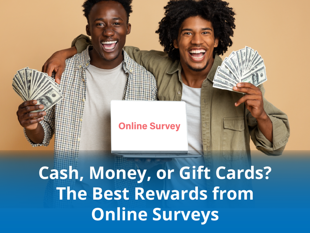 Cash, Money, or Gift Cards? The Best Rewards from Online Surveys
