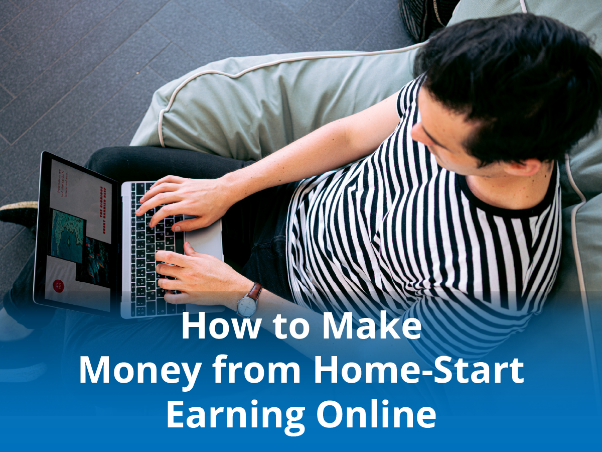 How to Make Money from Home-Start Earning Online