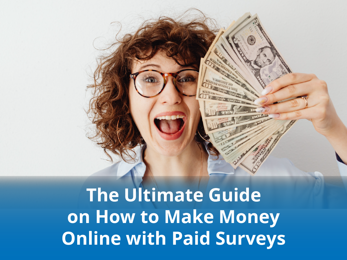 The Ultimate Guide on How to Make Money Online with Paid Surveys
