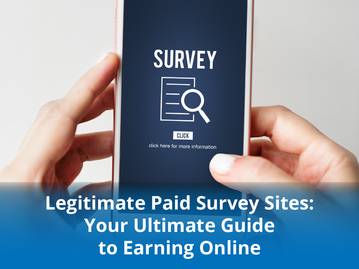 Legitimate Paid Survey Sites: Your Ultimate Guide to Earning Online