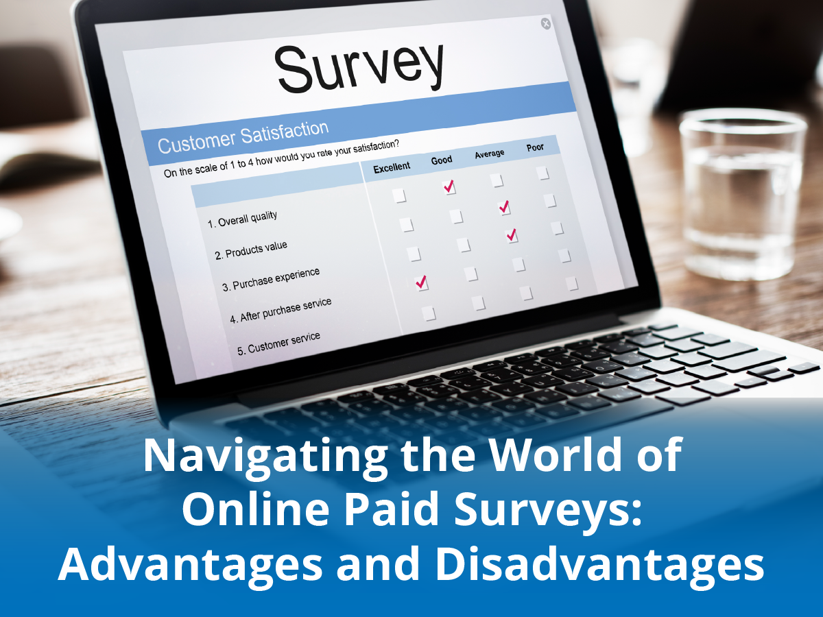 Navigating the World of Online Paid Surveys: Advantages and Disadvantages