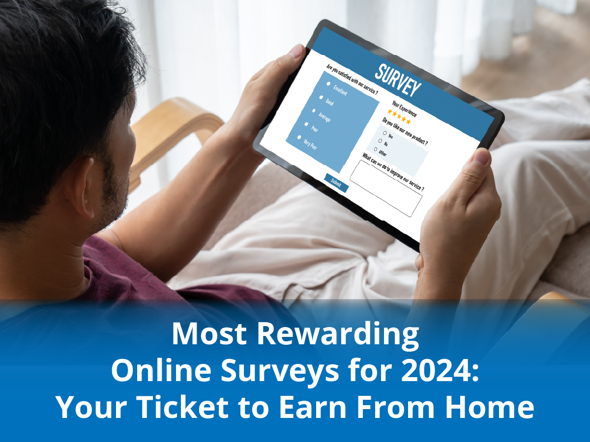 Most Rewarding Online Surveys for 2024: Your Ticket to Earn From Home