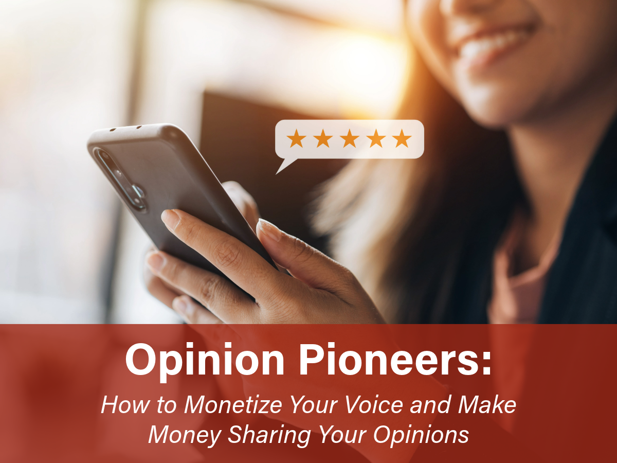 Opinion Pioneers: How to Monetize Your Voice and Make Money Sharing Your Opinions
