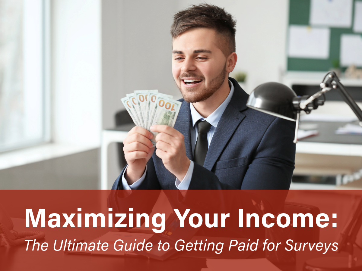 Maximizing Your Income: The Ultimate Guide to Getting Paid for Surveys