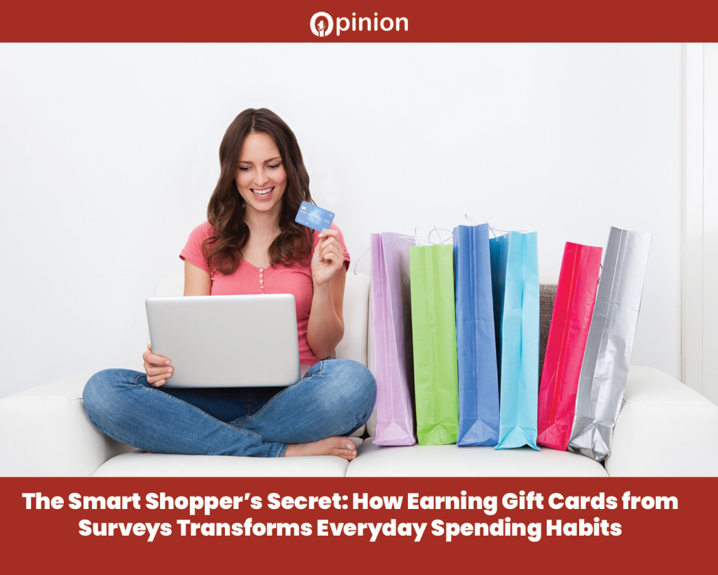 The Smart Shopper’s Secret: How Earning Gift Cards from Surveys Transforms Everyday Spending Habits The Smart Shopper’s Secret: How Earning Gift Cards from Surveys Transforms Everyday Spending Habits
