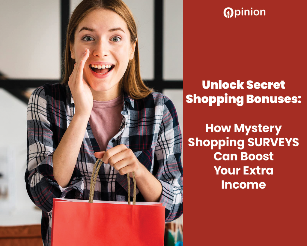 Unlock Secret Shopping Bonuses: How Mystery Shopping Surveys Can Boost Your Extra Income Unlock Secret Shopping Bonuses: How Mystery Shopping Surveys Can Boost Your Extra Income